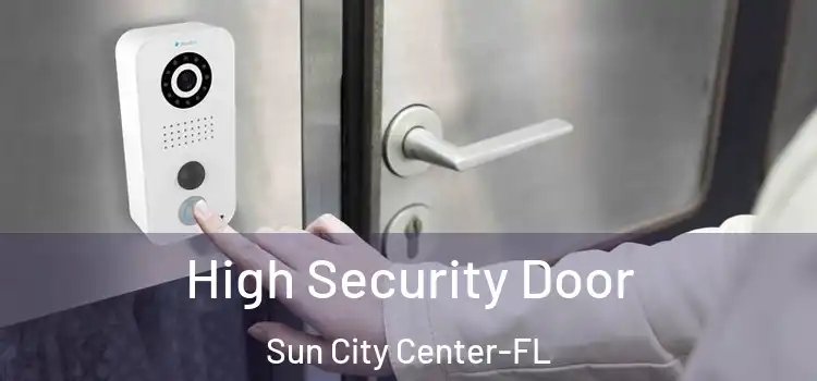 High Security Door Sun City Center-FL